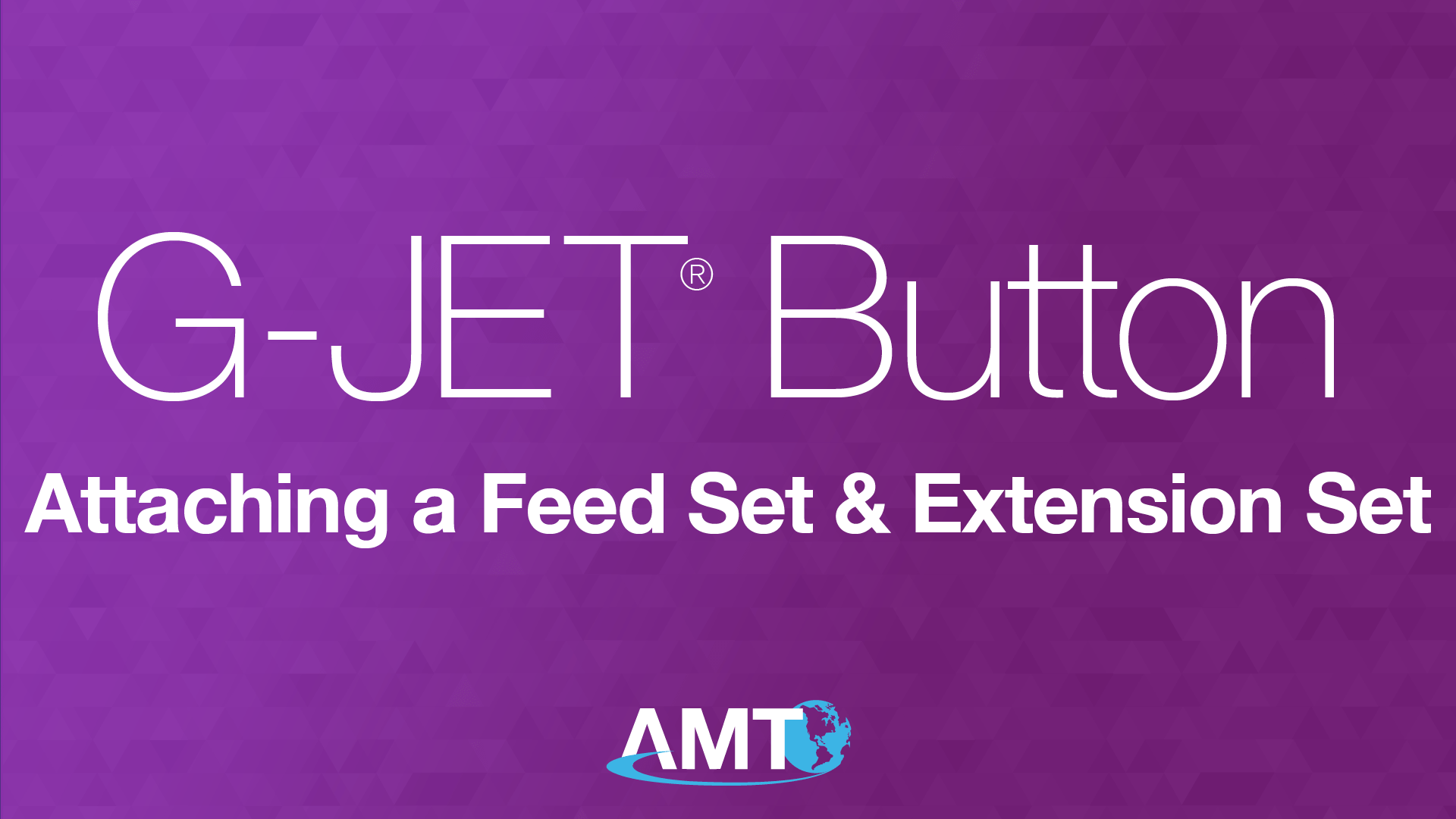 Applied Medical Technology | G-JET® - How to Attach Feed/Extension Set